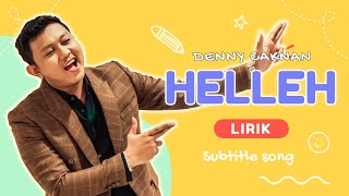 DENNY CAKNAN - HELLEH ( LIRIK)