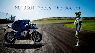 MOTOBOT Meets The Doctor (Valentino Rossi)