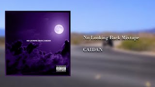 CAIDAN - No Looking Back (Mixtape)