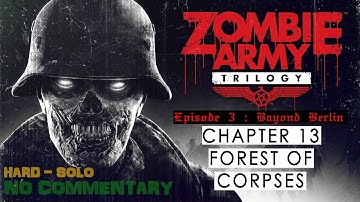 Zombie Army Trilogy - (Ep3) Chapter 13 - Forest Of Corpses (Hard - Solo)
