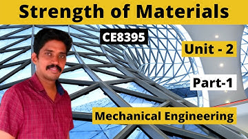Strength of Materials for Mechanical Engineers| SOM| CE8395| Unit-2| Mech