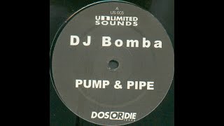 DJ Bomba – Pump & Pipe (Club Mix) [2004] | Hard House