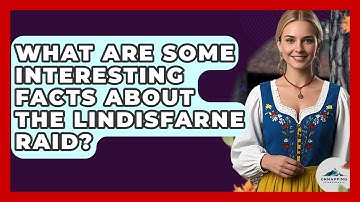 What Are Some Interesting Facts About The Lindisfarne Raid? - Unmapping Scandinavia