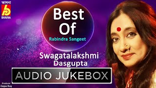 Best Of Swagatalakshmi Dasgupta|Best Rabindra Sangeet|Hits Of Tagore Songs|Bengali Songs|Bhavna