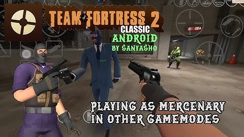 TF2Classic Android | Playing as Mercenary in Other Gamemodes | V2.0.0 Beta 4+