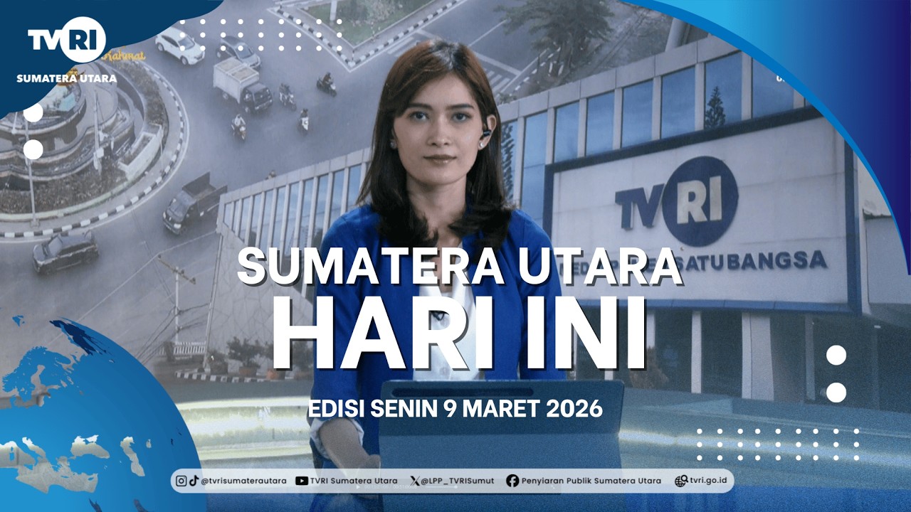 SUMATERA UTARA HARI INI [9 MARET 2026]