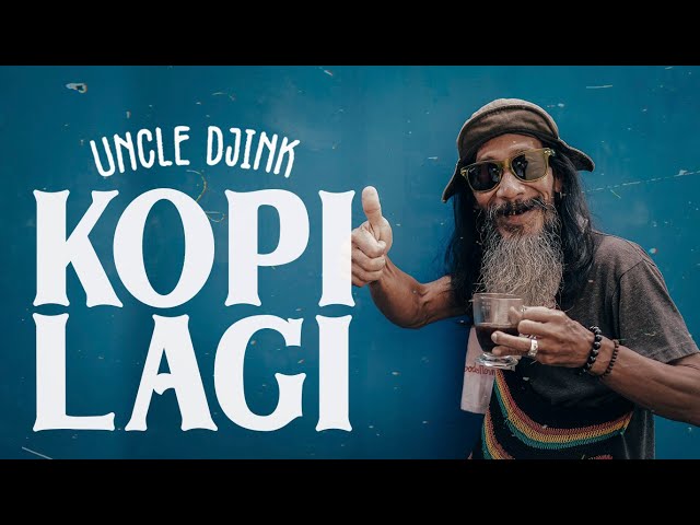 Uncle Djink - Kopi Lagi (Official Music Video) class=