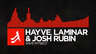 [DnB] - Hayve, Josh Rubin & Laminar - Save Myself [Advent: DnB Compilation]