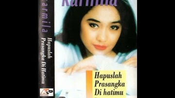 Hapuslah prasangka di hatimu cipt A.riyanto / Anto (1995) Karmila warouw