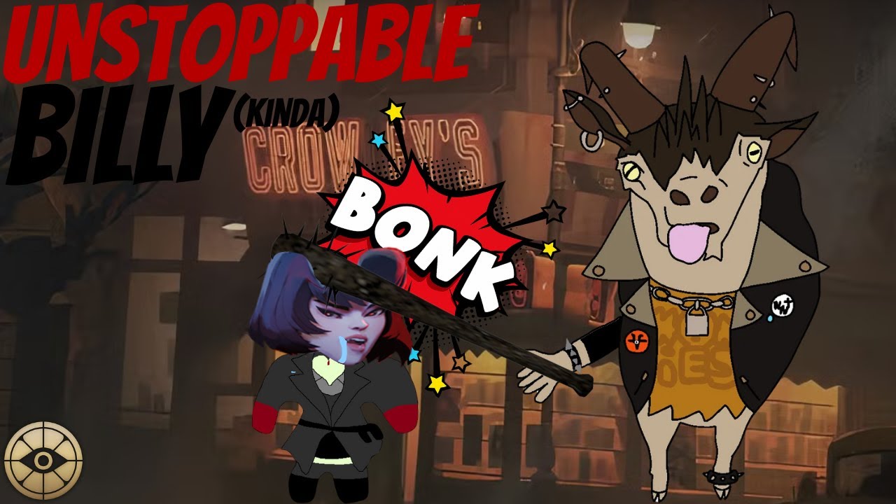 My Billy is unstoppable...kinda | Deadlock