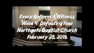 Northgate Baptist ~ Every Believer A Witness ~ Lesson 4 ~ 20160228