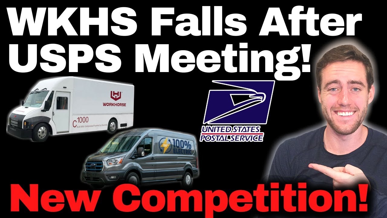 WKHS Falls After USPS Meeting Ford Unveils New E Transit Competition 
