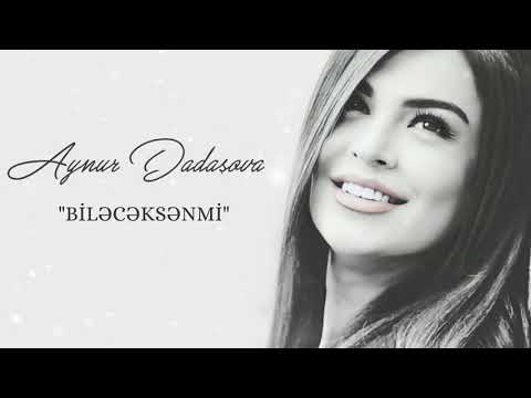 Aynur Dadaşova – Biləcəksənmi