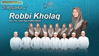 Robbi Khollaq - Fata Fatihi Pekalongan | Voc. Fira | Cipt. Kyai Fatkhurrohman 
