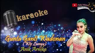 GUNTA GANTI WADONAN KARAOKE - ANIK ARNIKA