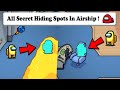 REVEALING ALL SECRET HIDING SPOTS IN AIRSHIP MAP ! AMONG US