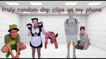 truly random dan and phil videos i have saved on my phone