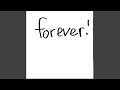 forever!