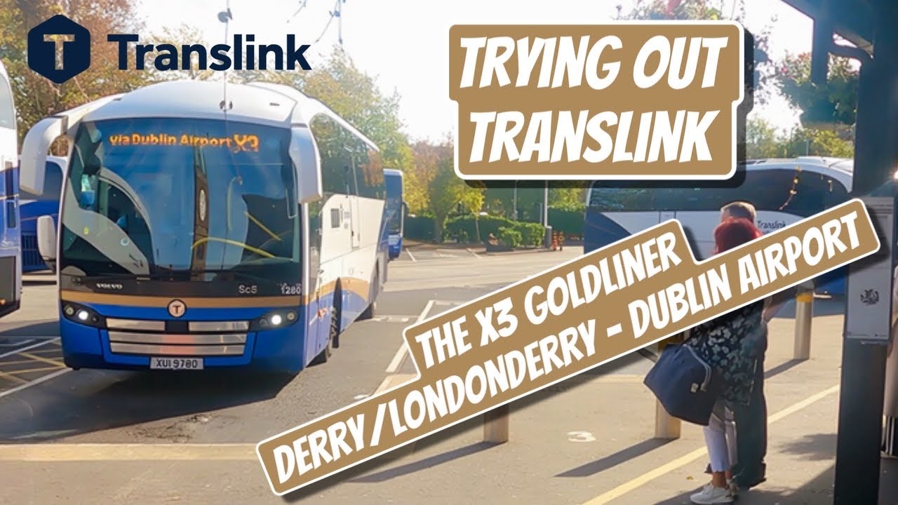 Trying Out Translink | The X3 Goldliner | Derry/Londonderry - Dublin Airport