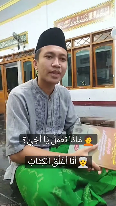 Bahasa Arab sehari-hari. 🙎Apa yang kau kerjakan bro? 👳Saya menutup kitab. #bahasaarab #shortvideo
