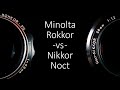 Comparison : Nikkor Noct vs Minolta Rokkor 58mm f/1.2