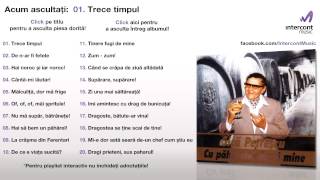 Video thumbnail of "Gica Petrescu - Trece timpul (01/20) [Cu paharelul dupa mine]"