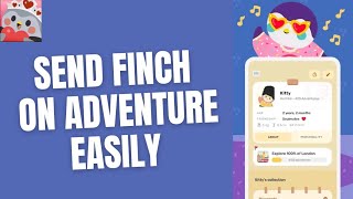 How to Send Finch on Adventure 2026
