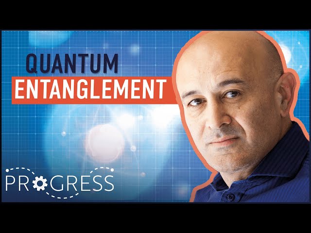 Quantum Entanglement: The Phenomenon That Defies All Logic | Secrets Of Quantum Physics | Progress