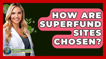 How Are Superfund Sites Chosen? - Earth Science Answers