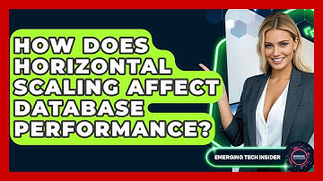 How Does Horizontal Scaling Affect Database Performance? - Emerging Tech Insider