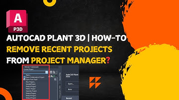 AutoCAD Plant 3D | Remove Recent Projects from Project Manager?