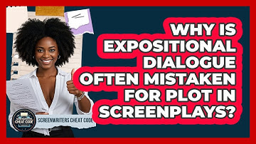 Why Is Expositional Dialogue Often Mistaken For Plot In Screenplays? - Screenwriter