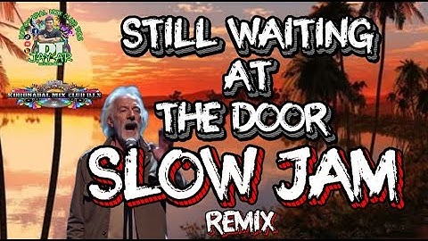 Still Waiting at The Door 2025 Slow JamMix Dj Jay-ar Soterno Remix