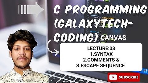 LEC 03:SYNTAX,COMMENTS & ESCAPE SEQUENCE l C PROGRAMMING COMPLETE COURSE BY SUMAN SADHU@Gallaxy247
