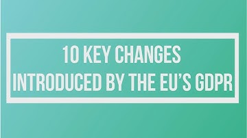 10 Key Changes Introduced by The EU
