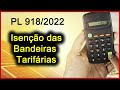 Energia Solar  - PL 918 isenção de bandeiras tarifárias