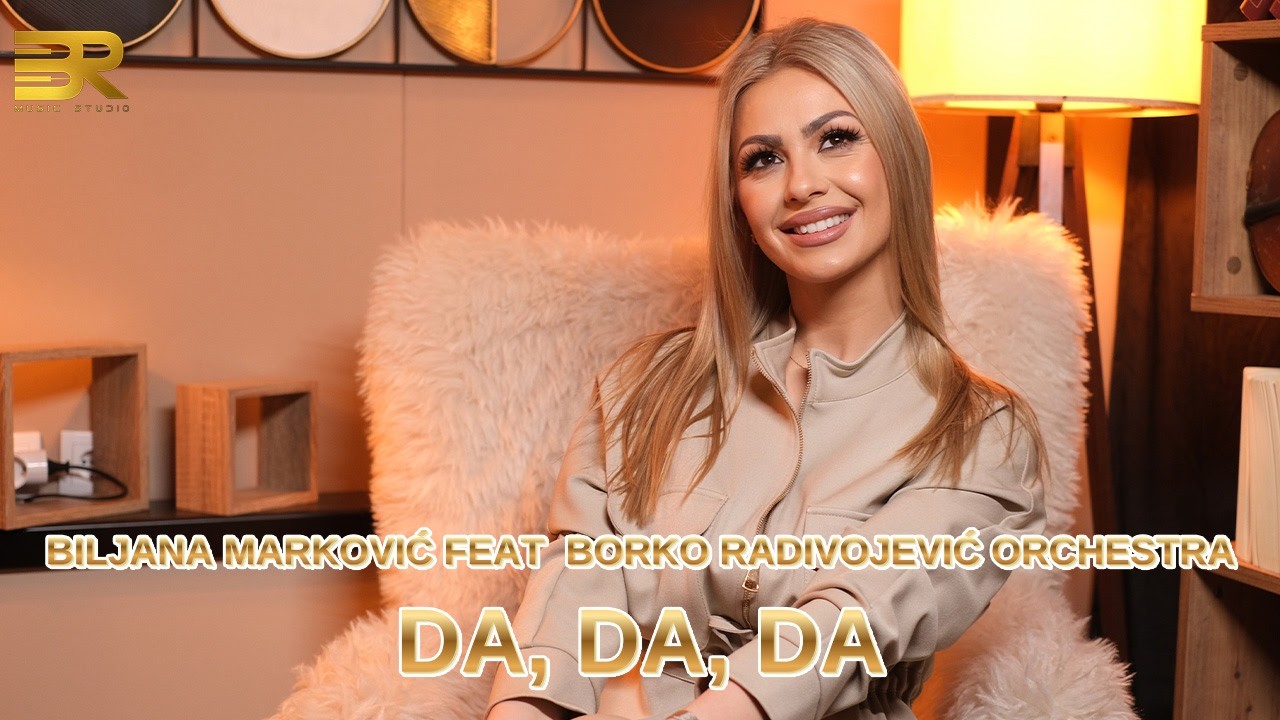 BILJANA MARKOVIC - DA, DA, DA | (ORK. BORKA RADIVOJEVICA)