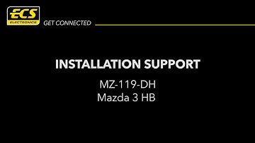 MZ-119-DH Mazda 3 HB Installation Support - ECS Electronics