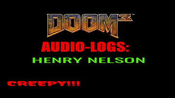 Doom 3 PDA and Audio Logs: Henry Nelson!