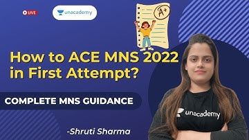 How to ace MNS 2022 in first attempt? |  Shruti Sharma | Unacademy MNS