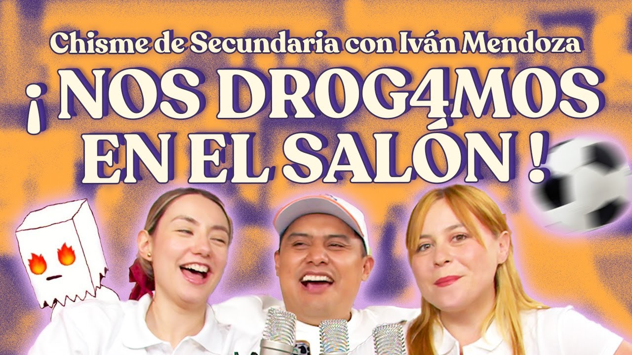 CHISMES DE SECUNDARIA CON IVAN MENDOZA
