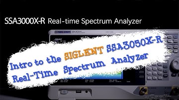 Siglent SSA3050X-R Real-time Spectrum Analyzers - Introduction