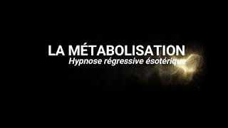 La Métabolisation