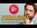 Using pluralsight to gain experience