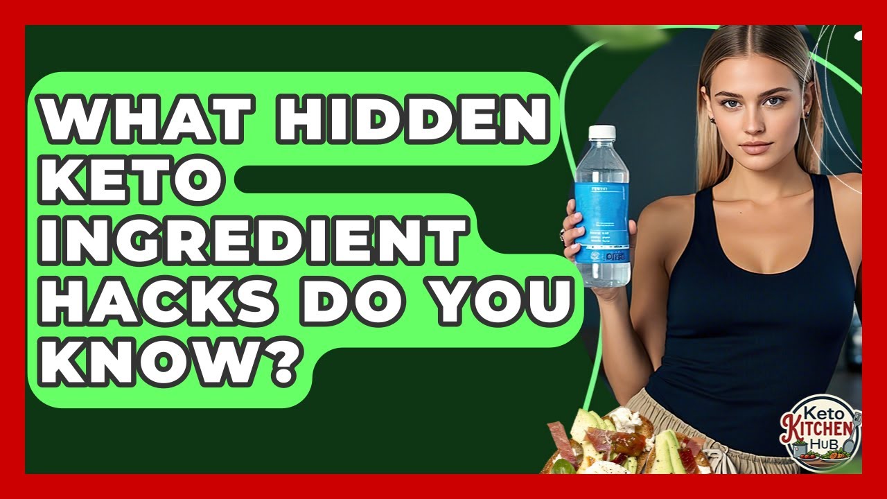 What Hidden Keto Ingredient Hacks Do You Know? - Keto Kitchen HQ
