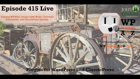 Prime Mover, Easy FancyBox, CBX Currency Converter, and ClassicPress options in Episode 415