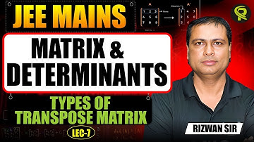 Matrix & Determinants | Types of Transpose Matrix | JEE Mains 2026 | Lecture 7 | Concept #jee #live