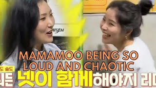 MAMAMOO BEING SO LOUD AND CHAOTIC