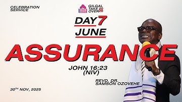 GT 26 || Day 7 JULY- ASSURANCE || 30th November, 2025 || Rev. Dr. Samson Ozovehe
