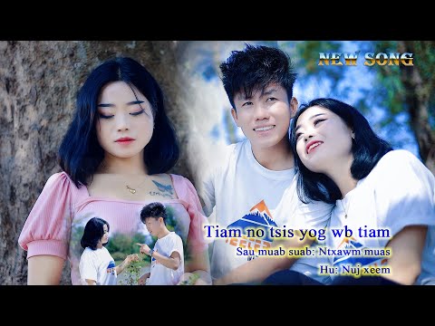 Nuj Xeem - Tiam No Tsis Yog Wb Tiam [Official Music Video] Nkauj Tawv Tshiab 2022